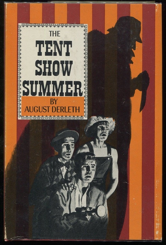 Item #00005046 The Tent Show Summer. August Derleth.