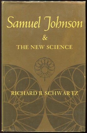 Item #00005050 Samuel Johnson and the New Science. Richard B. Schwartz
