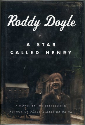 Item #00005074 A Star Called Henry; Volume One of the Last Roundup. Roddy Doyle