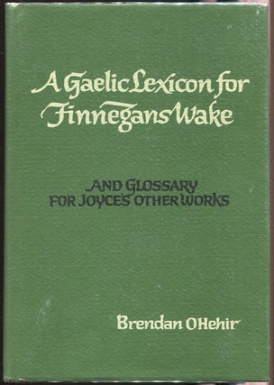 Item #00005089 A Gaelic Lexicon for Finnegans Wake; And Glossary for Joyce's Other Works. Brendan...