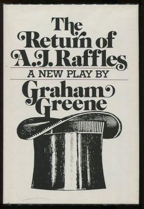 Item #00005145 The Return of A. J. Raffles; An Edwardian Comedy in Three Acts based somewhat...
