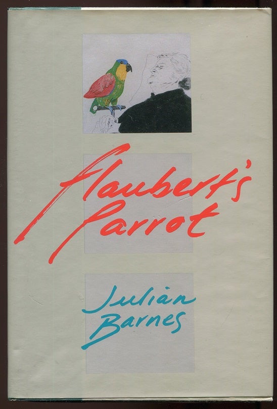 Item #00005165 Flaubert's Parrot. Julian Barnes.