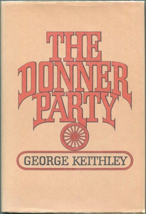 Item #00005174 The Donner Party. George Keithley