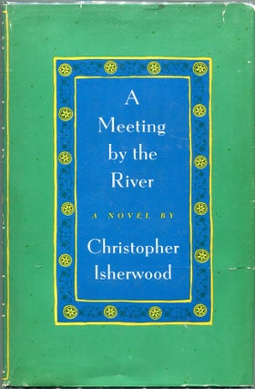 Item #00005207 A Meeting By the River. Christopher Isherwood