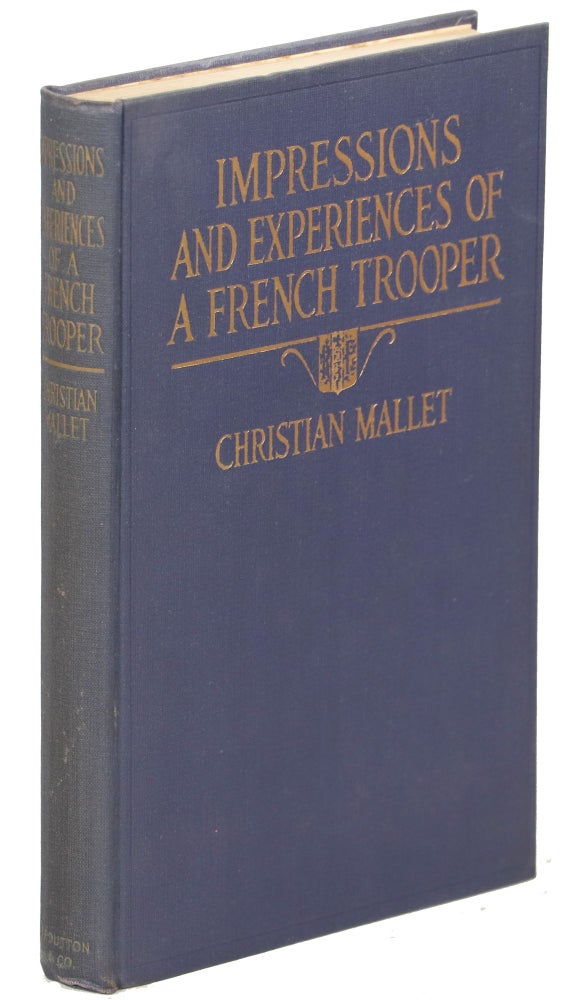 Item #00005250 Impressions and Experiences of a French Trooper 1914 - 1915. Christian Mallet.