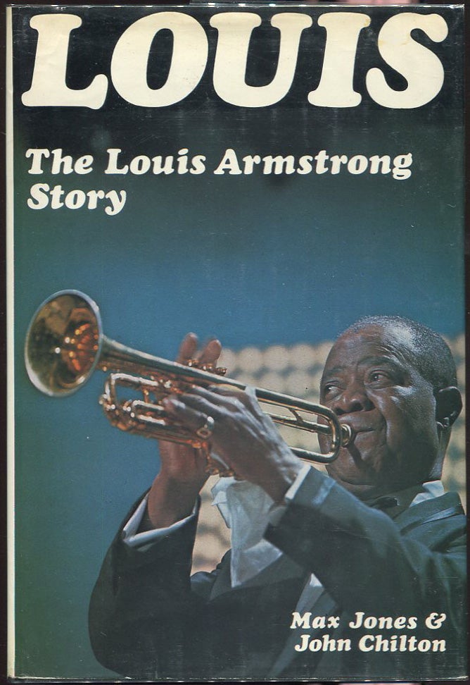 Item #00005333 Louis; The Louis Armstrong Story 1900-1971. Max Jones, John Chilton.
