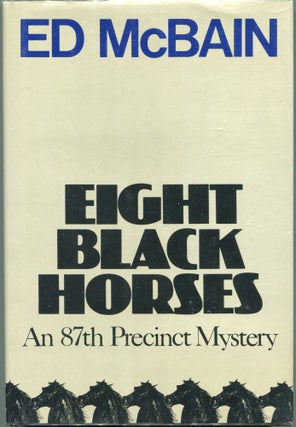 Item #00005371 Eight Black Horses; An 87th Precinct Mystery. Ed McBain