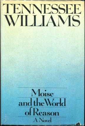 Item #00005440 Moise and the World of Reason. Tennessee Williams