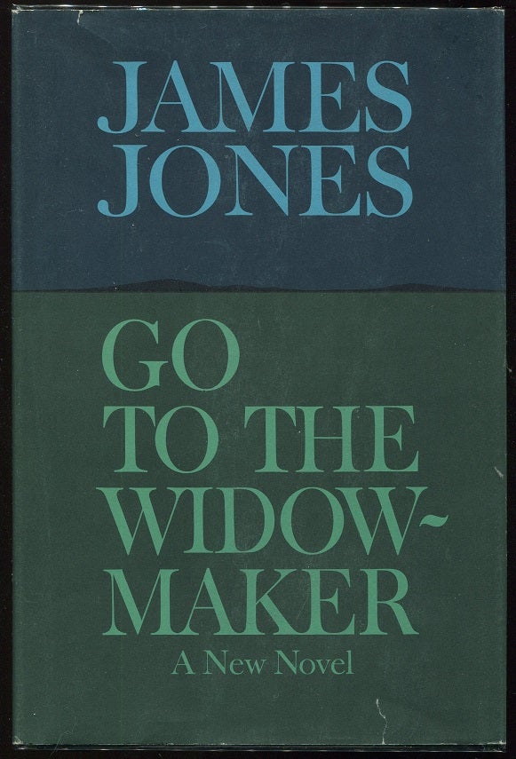 Item #00005505 Go to the Widow-Maker. James Jones.