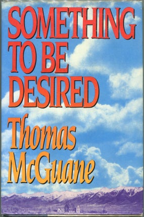 Item #00005542 Something to be Desired. Thomas McGuane