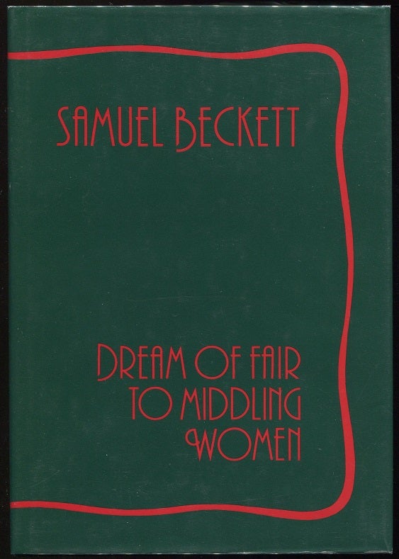 Item #00005571 Dream of Fair to Middling Women. Samuel Beckett.
