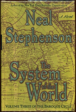 Item #00005683 The System of the World; Vol. III of The Baroque Cycle. Neal Stephenson