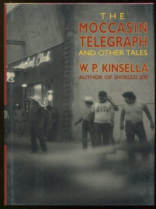 Item #00005716 The Moccasin Telegraph and Other Tales. W. P. Kinsella