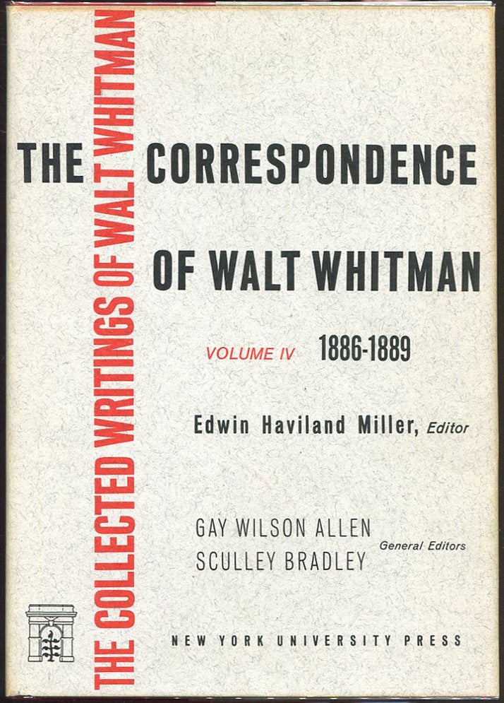 Item #00005767 Walt Whitman: The Correspondence Volume IV: 1886 - 1889. Walt Whitman, Edwin Haviland Miller.