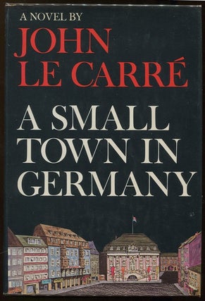 Item #00005788 A Small Town in Germany. John Le Carré, David John Moore Cornwell