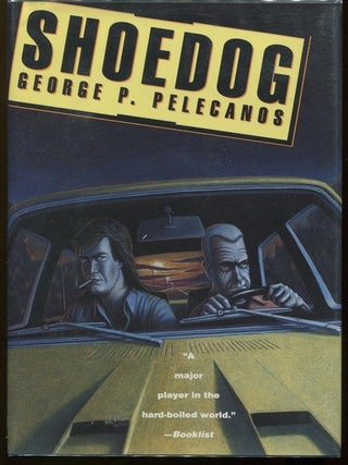 Item #00005801 Shoedog. George P. Pelecanos