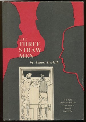 Item #00005802 The Three Straw Men. August Derleth