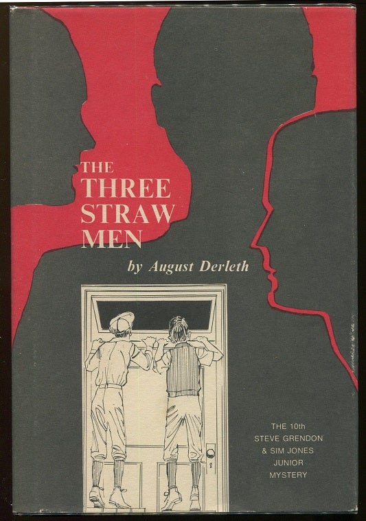 Item #00005802 The Three Straw Men. August Derleth.