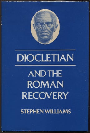 Item #00005820 Diocletian and the Roman Recovery. Stephen Williams