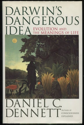 Item #00005833 Darwin's Dangerous Idea; Evolution and the Meanings of Life. Daniel Dennett