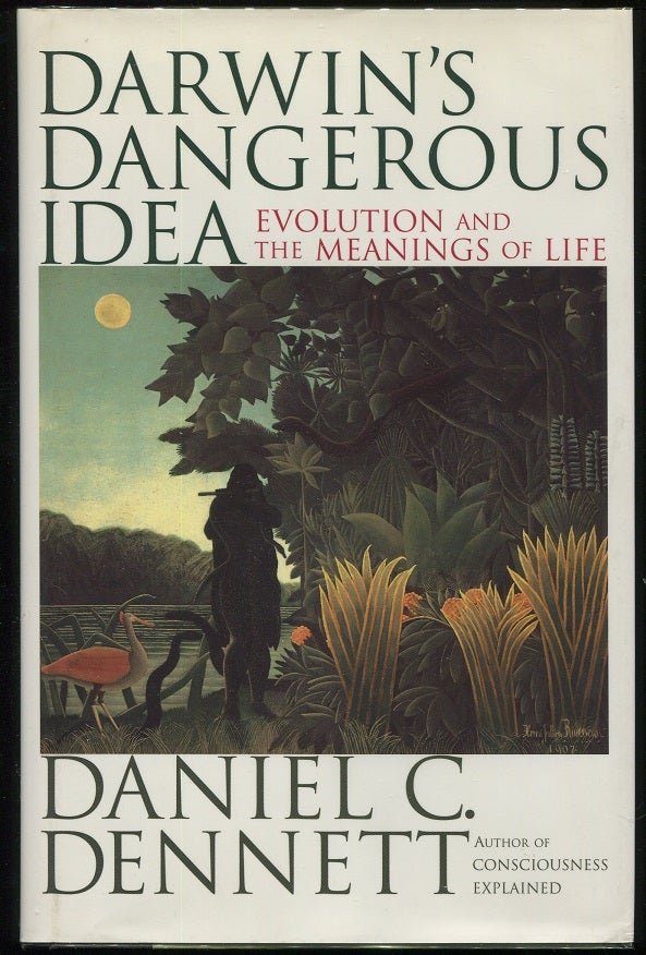 Item #00005833 Darwin's Dangerous Idea; Evolution and the Meanings of Life. Daniel Dennett.