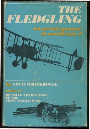 Item #00005874 The Fledgling; An Autobiography. Arch Whitehouse