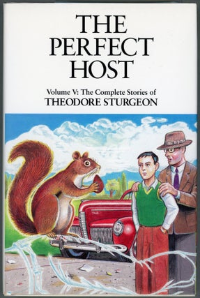 Item #00005926 The Perfect Host; Volume V: The Complete Stories of Theodore Sturgeon. Theodore...