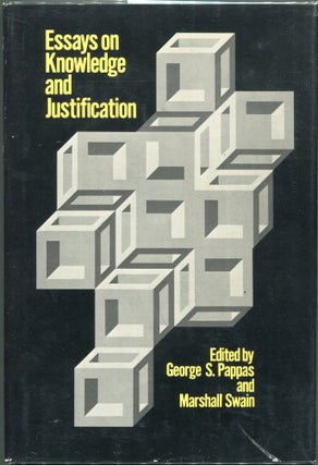 Item #00005990 Essays on Knowledge and Justification. George S. Pappas, Marshall Swain