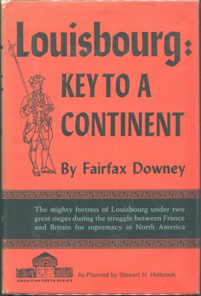 Item #00006179 Louisbourg: Key to a Continent. Fairfax Downey