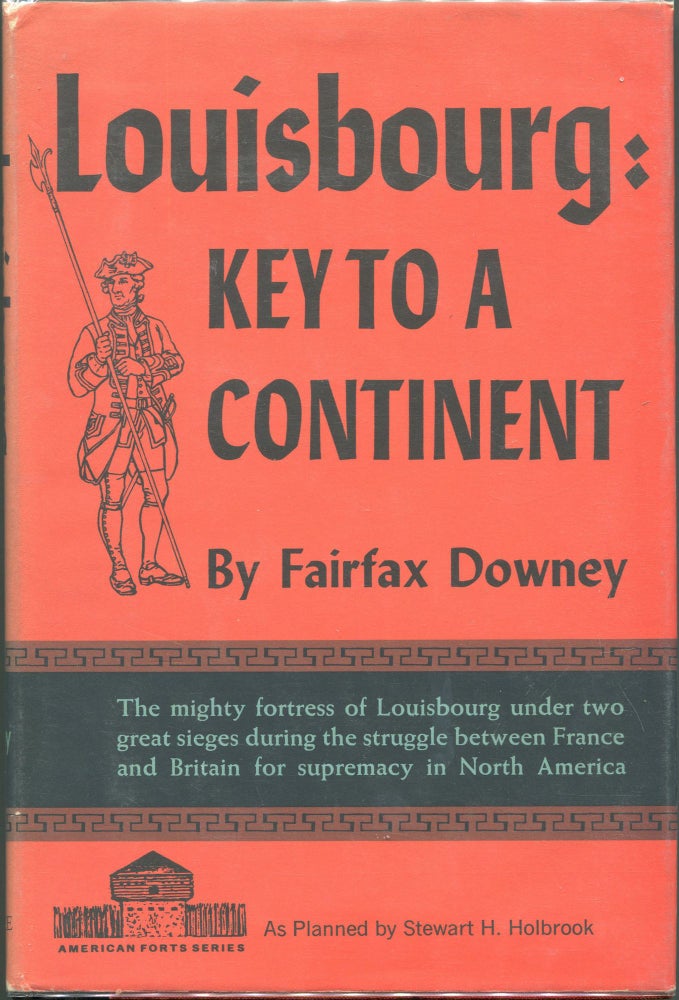 Item #00006179 Louisbourg: Key to a Continent. Fairfax Downey.