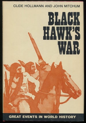 Item #00006300 Black Hawk's War. Clide Hollmann, John Mitchum