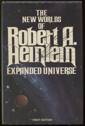 Item #00006317 Expanded Universe; The New Worlds of Robert Heinlein. Robert A. Heinlein