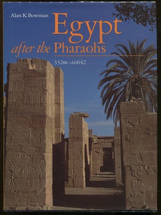 Item #00006447 Egypt after the Pharaohs; 332 BC-AD 642 from Alexander to the Arab Conquest. Alan...