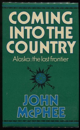 Item #00006489 Coming into the Country. John A. McPhee