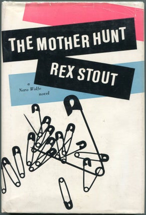 Item #00006551 The Mother Hunt; A Nero Wolfe Novel. Rex Stout