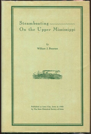 Item #00006562 Steamboating on the Upper Mississippi. William J. Petersen