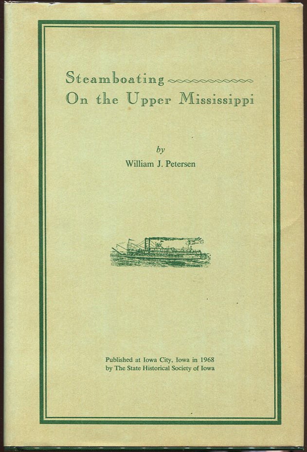 Item #00006562 Steamboating on the Upper Mississippi. William J. Petersen.