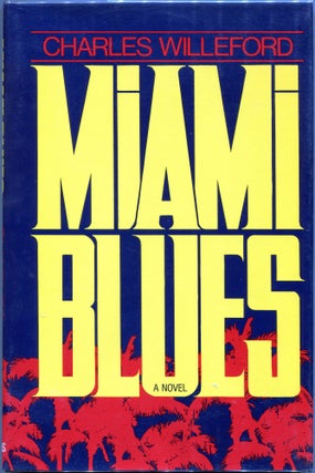 Item #00006577 Miami Blues. Charles Willeford