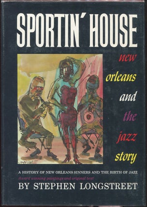Item #00006606 Sportin' House; A History of the New Orleans Sinners and the Birth of Jazz....
