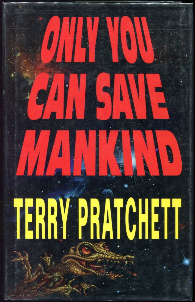 Item #00006623 Only You Can Save Mankind. Terry Pratchett.