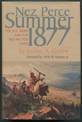 Item #00006655 Nez Perce Summer, 1877; The U.S. Army and Nee-Me-Poo Crisis. Jerome A. Greene