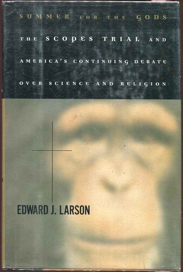 Item #00006660 Summer for the Gods; The Scopes Trial and America's Continuing Debate over Science and Religion. Edward J. Larson.