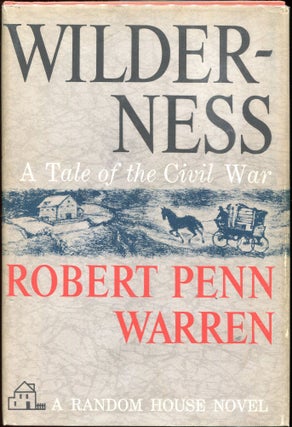 Item #0000667 Wilderness; A Tale of the Civil War. Robert Penn Warren