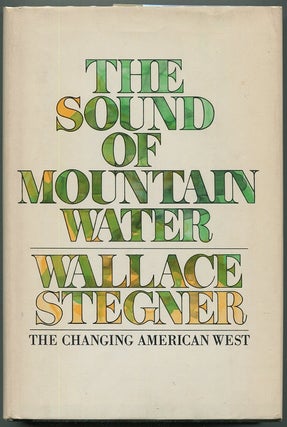 Item #00006703 The Sound of Mountain Water. Wallace Stegner