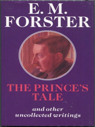 Item #00006841 The Prince's Tale; and other uncollected writings. E. M. Forster