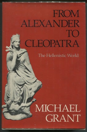 Item #00006881 From Alexander to Cleopatra. Michael Grant