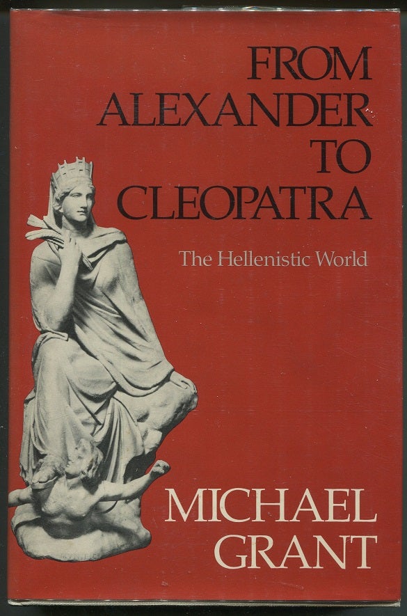 Item #00006881 From Alexander to Cleopatra. Michael Grant.