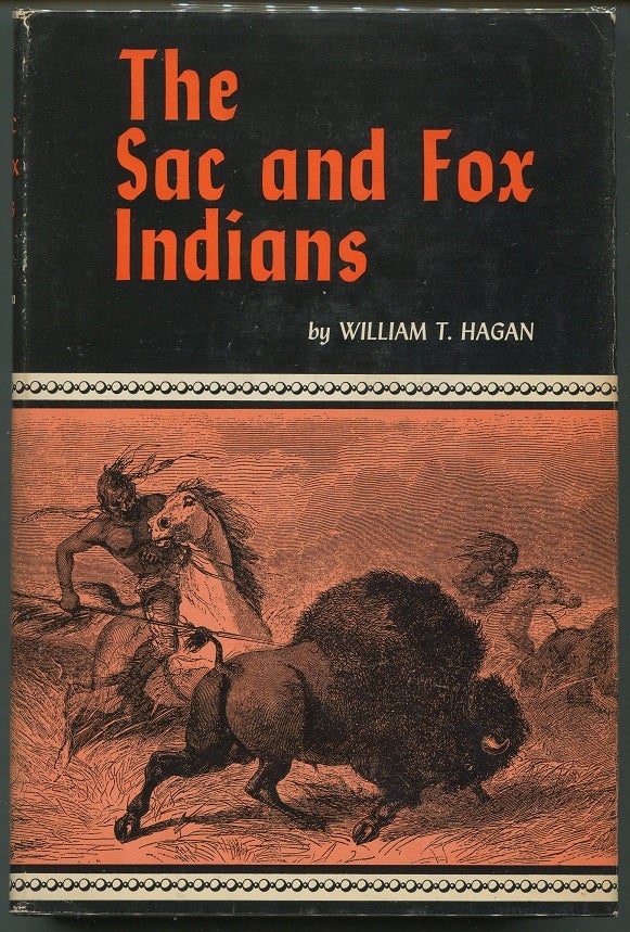 Item #00006909 The Sac and Fox Indians. William T. Hagan.