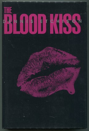 Item #00006917 The Blood Kiss. Dennis Etchison