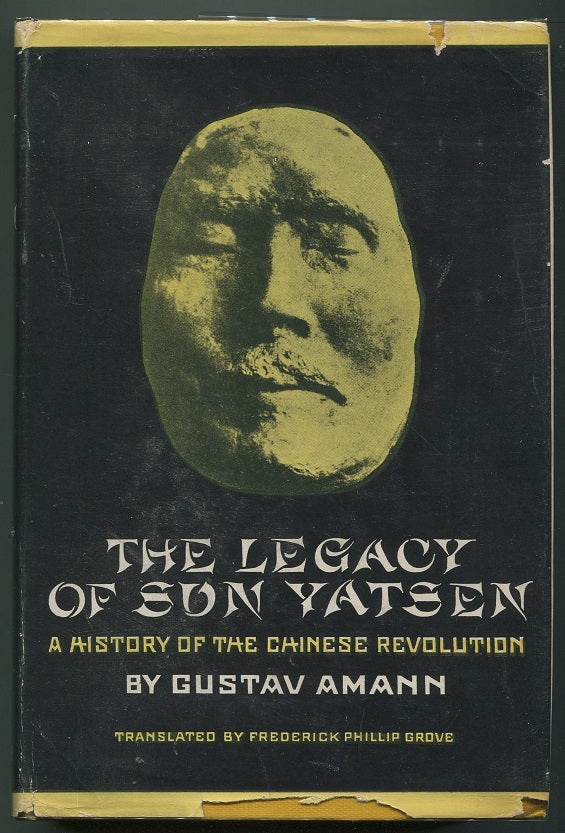 Item #00006920 The Legacy of Sun Yatsen; A History of the Chinese Revolution. Gustav Amann.